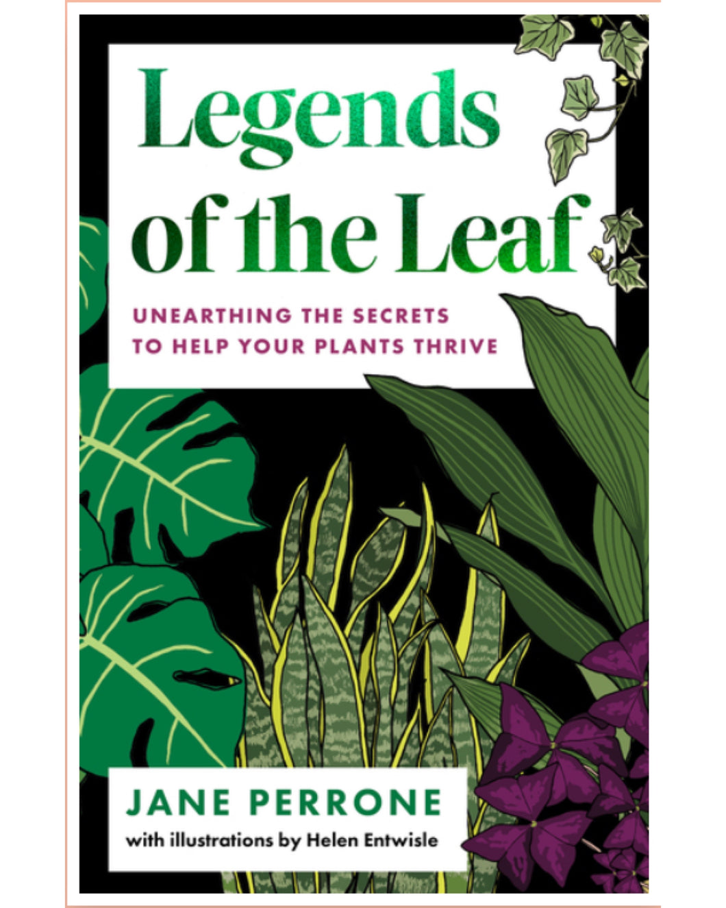 Legends of the Leaf by Jane Perrone - Root Houseplants